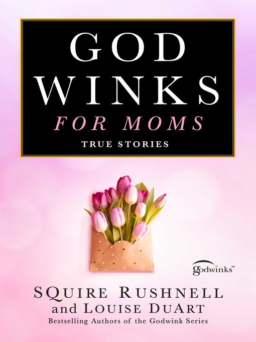 Title details for Godwinks for Moms by SQuire Rushnell - Wait list